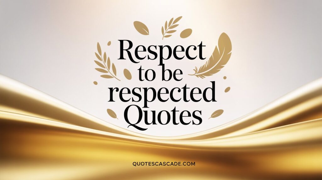 "Minimalist inspirational quote background with a smooth golden silk wave flowing at the bottom, white gradient background at the top, elegant black serif font in the center reading 'Respect to be respected Quotes', decorative golden leaves and feathers surrounding the text, clean and luxurious style, website 'QUOTESCASCADE.COM' at the bottom."