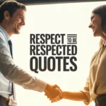 "Corporate motivational quote background featuring a professional man and woman in business attire shaking hands, smiling at each other, standing near large office windows with sunlight streaming in, bold uppercase font in the center reading 'RESPECT TO BE RESPECTED QUOTES', modern and clean office environment, logo 'QUOTESCASCADE.COM' in the corner."