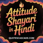 Attitude Shayari in Hindi – Bold and stylish quotes about self-confidence and swag for social media and status updates.