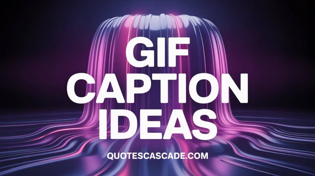 "GIF Caption Ideas text on a futuristic neon background with flowing pink and purple liquid light design - image from quotecascade.com"

