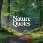 Realistic forest path with tall trees, soft morning light shining through leaves, lush green moss and wildflowers on the ground, peaceful and magical atmosphere, centered bold white text that says “Nature Quotes”